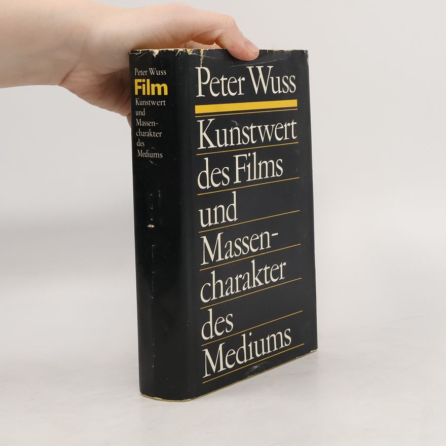 Peter Wuss Kunstwert des Films und Massencharakter des Mediums
