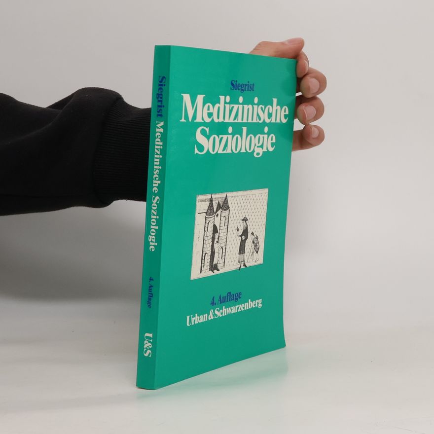 Johannes Siegrist Medizinische Soziologie - 4. Auflage