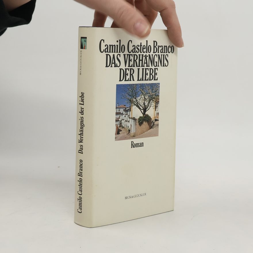 Camilo Castelo Branco Das Verhängnis der Liebe