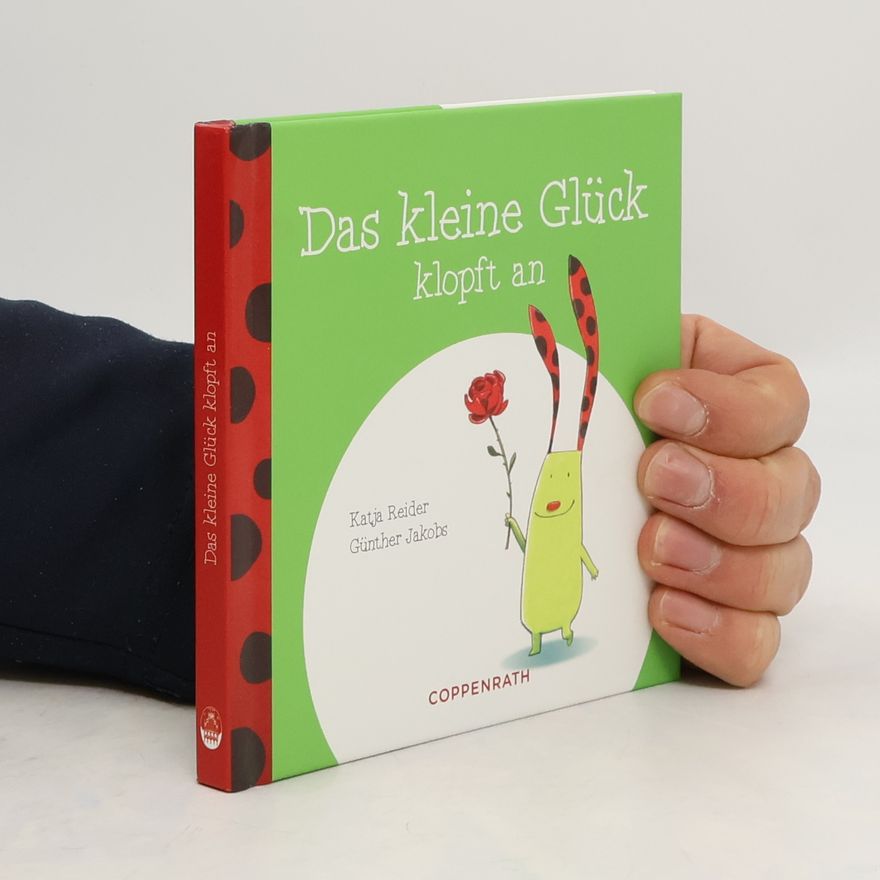 Katja Reider Das kleine Glück klopft an