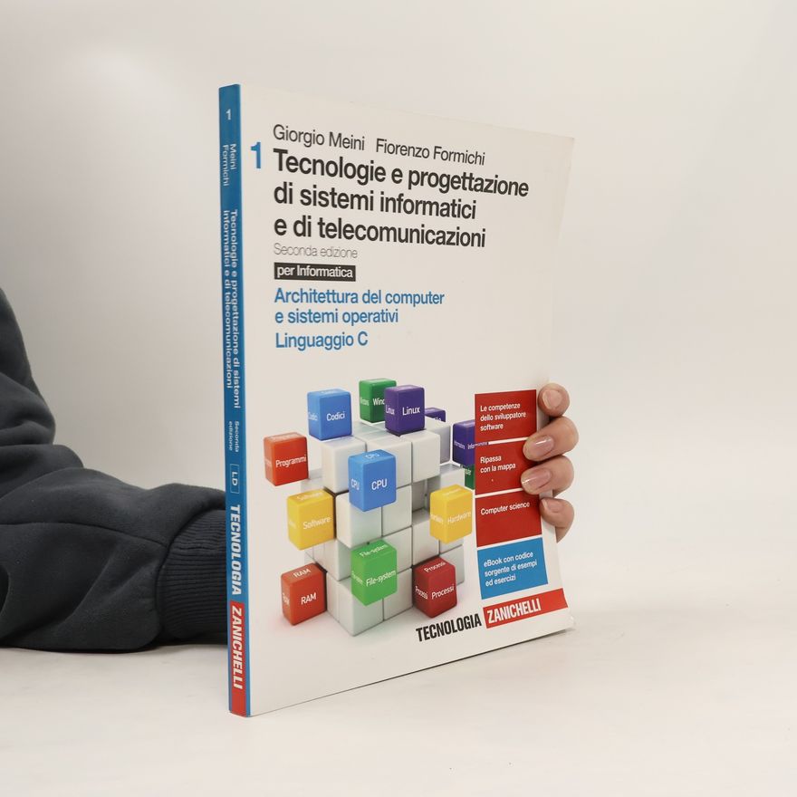 Fiorenzo Formichi Tecnologia e progettazione di sistemi informatici e di telecomunicazioni. Per le scuole superiori - Seconda edizione per informatica