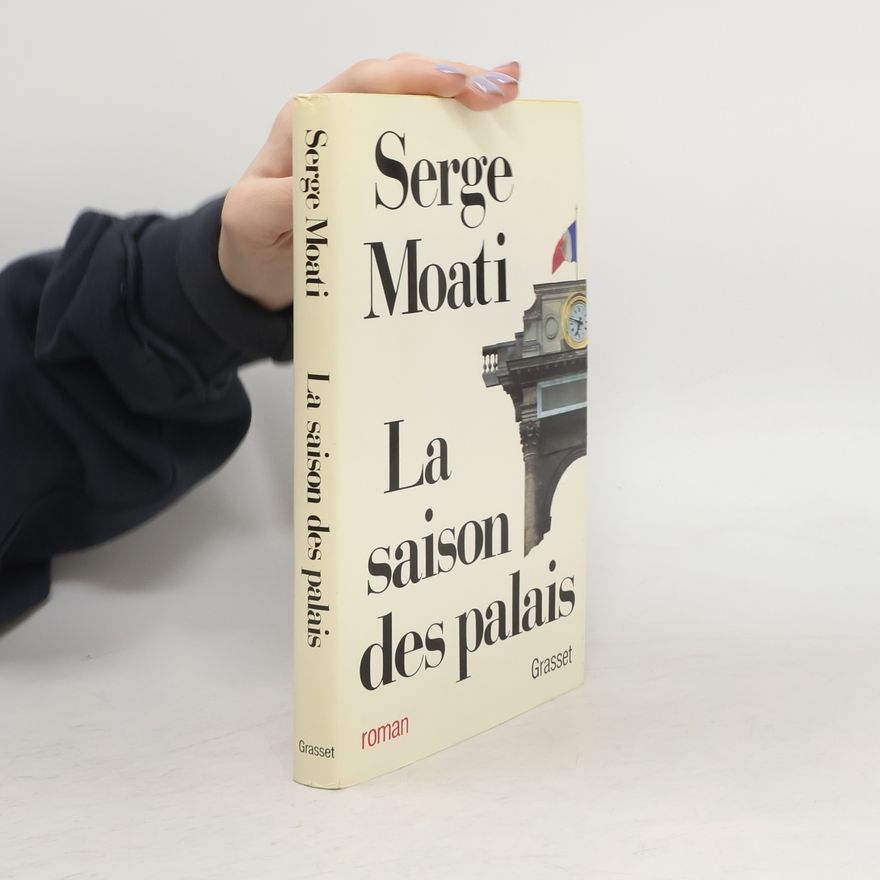 Serge Moati La saison des palais