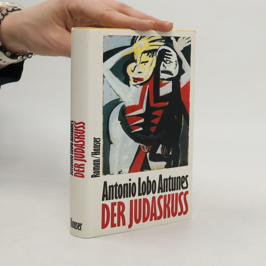 António Lobo Antunes Der Judaskuss