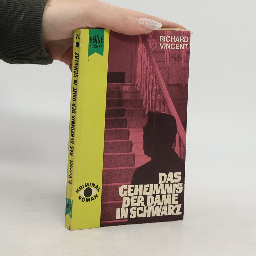 Richard Vincent Das Geheimnis der Dame in Schwarz