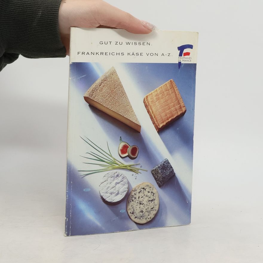 Autorenkollektiv Gut zu Wissen. Frankreichs Käse von A-Z