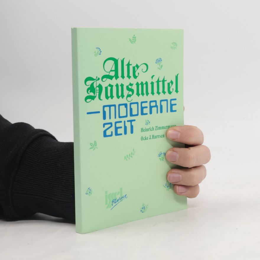 Ocke J. Harrsen Alte Hausmittel - moderne Zeit