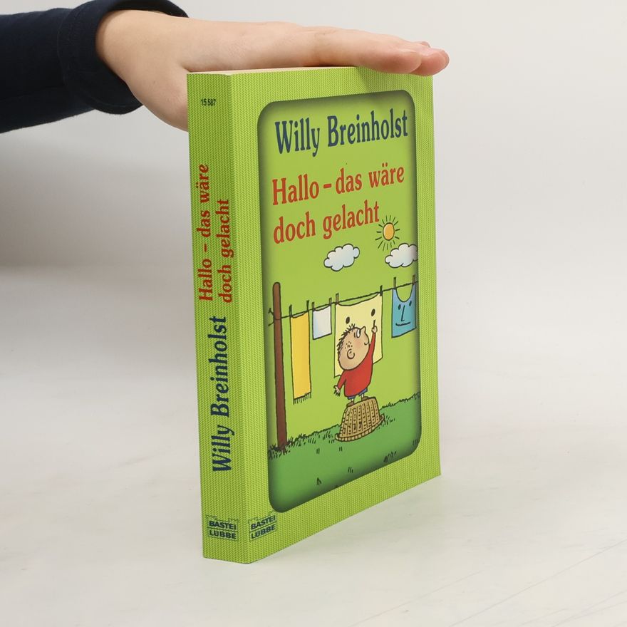 Willy Breinholst Hallo - das wäre doch gelacht. Das neue Schmunzelbuch vom Weltmeister des Humors. Originalausgabe