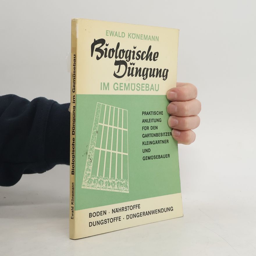 Ewald Könemann Biologische Düngung im Gemüsebau