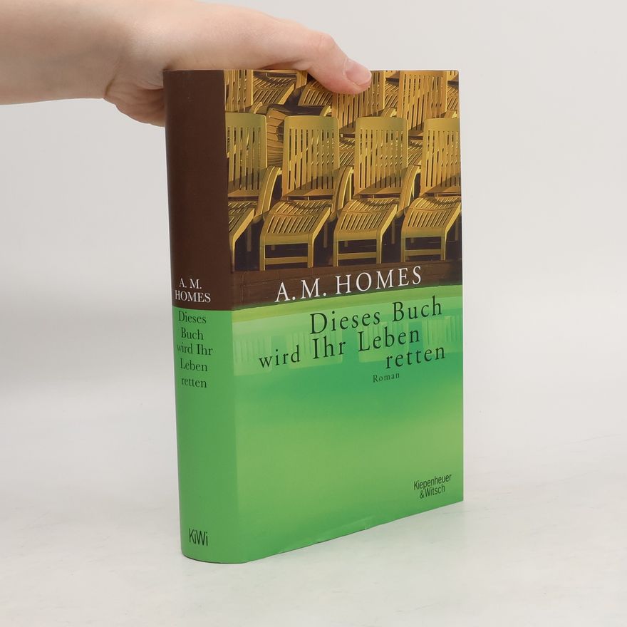 A. M. Homes Dieses Buch wird Ihr Leben retten