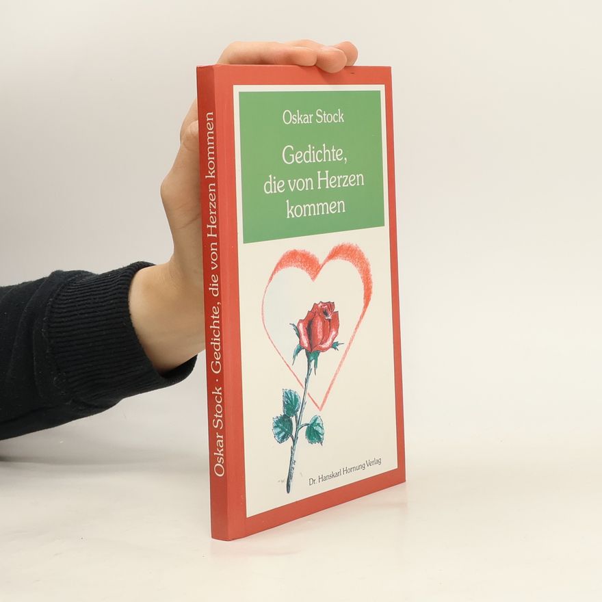 Oskar Stock Gedichte, die von Herzen kommen