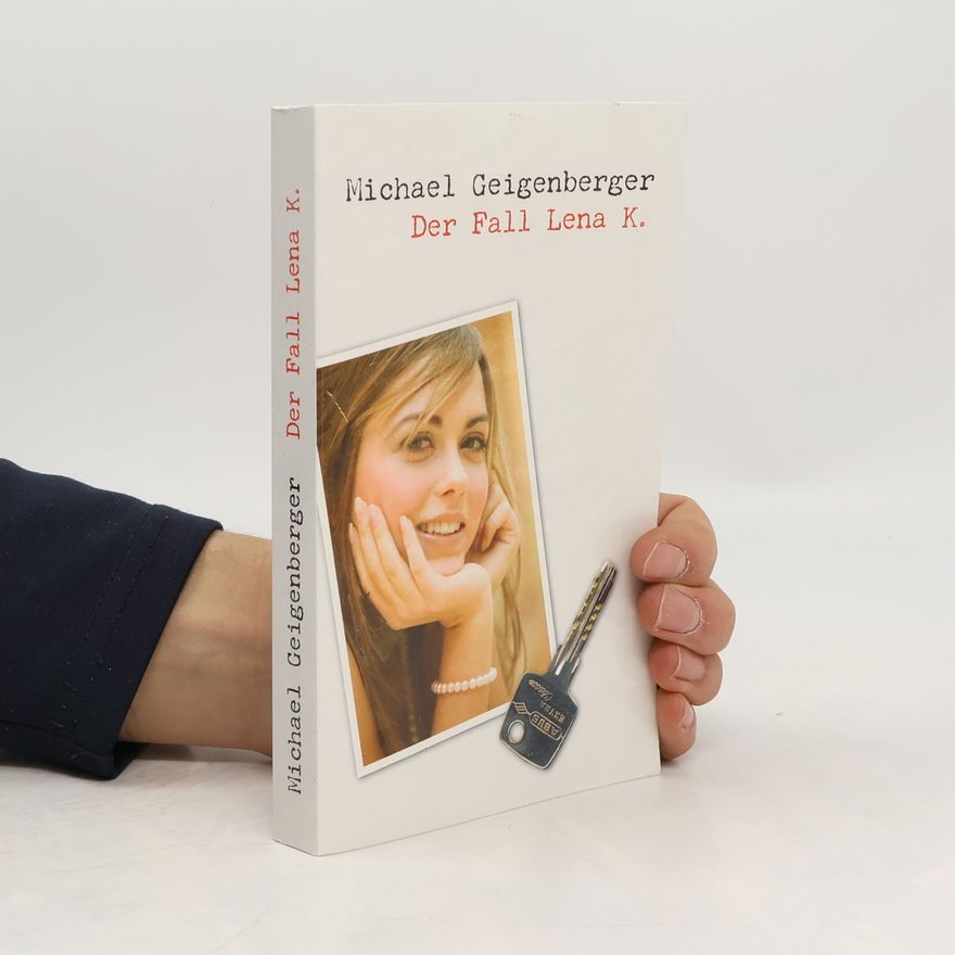 Michael Geigenberger Der Fall Lena K.