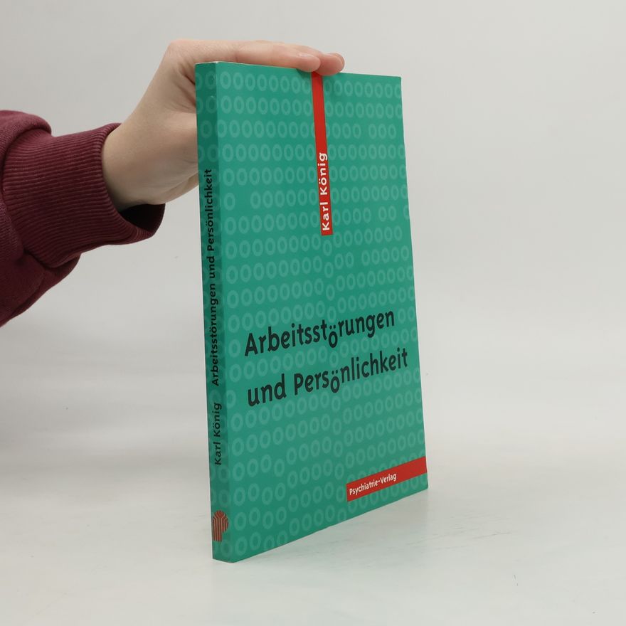 Karl König Arbeitsstörungen und Persönlichkeit