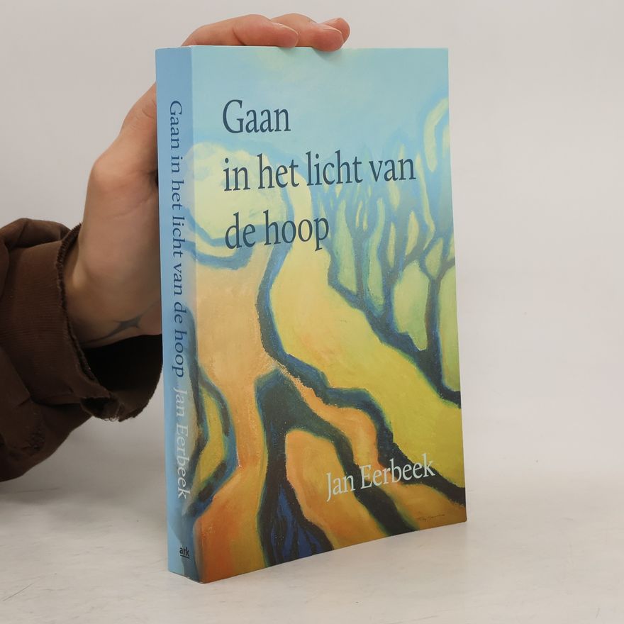 Jan Eerbeek Gaan in het licht van de hoop / druk 1