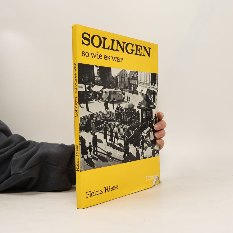 Heinz Risse Solingen, so wie es war