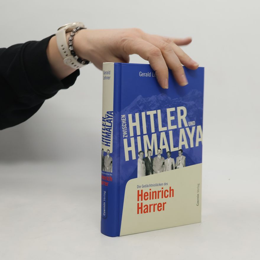 Gerald Lehner Zwischen Hitler und Himalaya