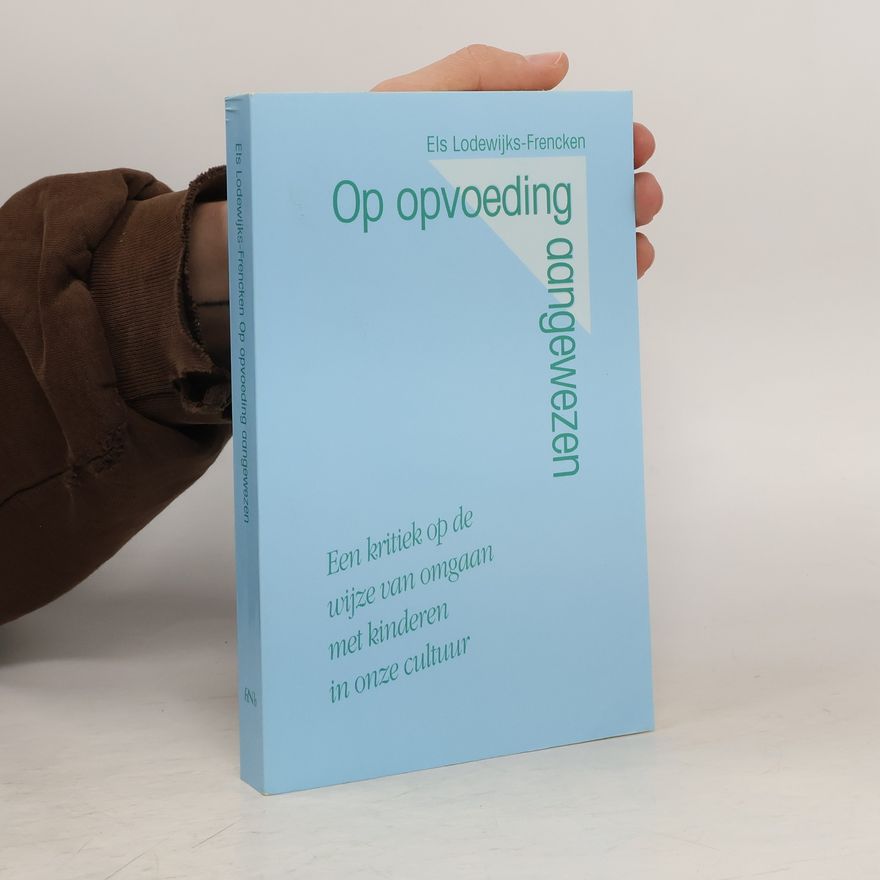 Els Lodewijks-Frencken Op opvoeding aangewezen