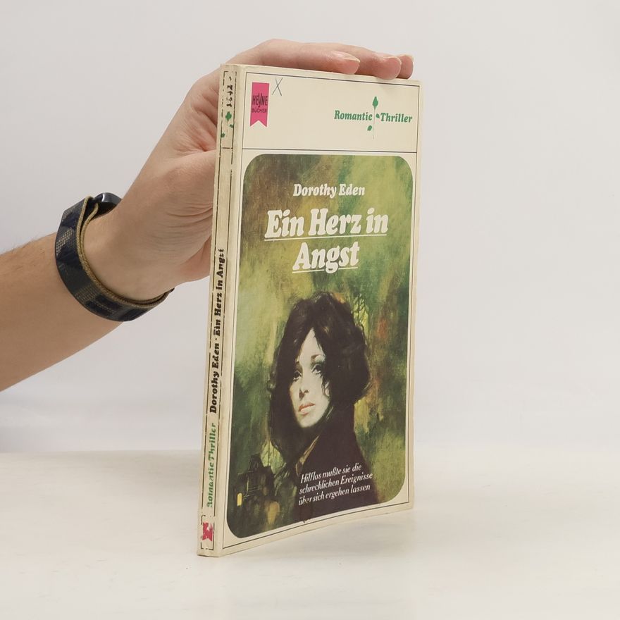 Dorothy Eden Romantic Thriller: Ein Herz in Angst