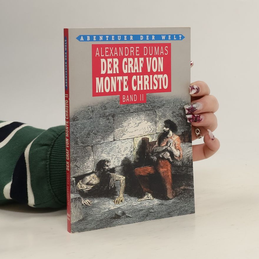 Alexandre Dumas der Ältere Der Graf von Monte Christo. Band II