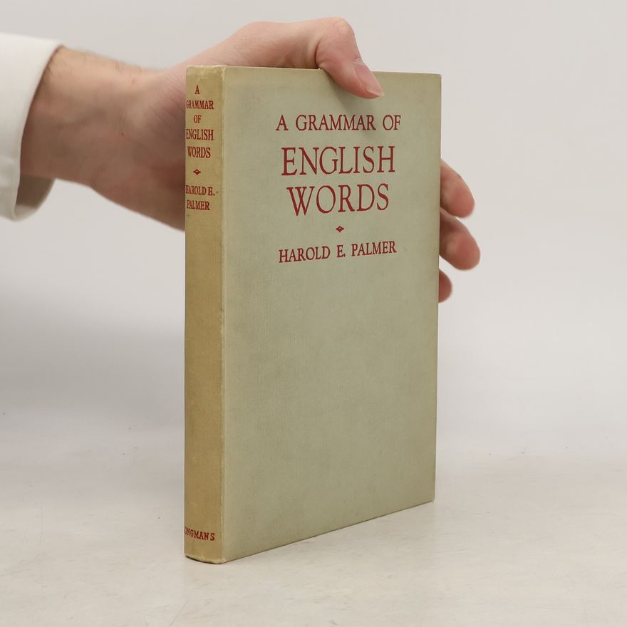 Harold E. Palmer A Grammar of English Words