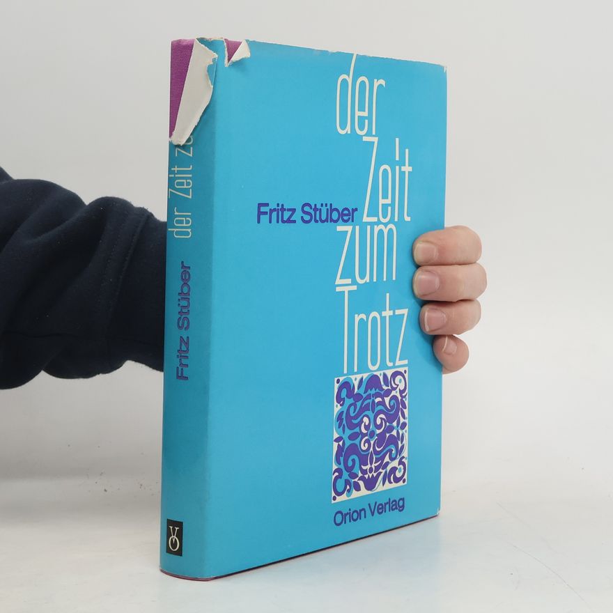 Fritz Stüber Der Zeit zum Trotz