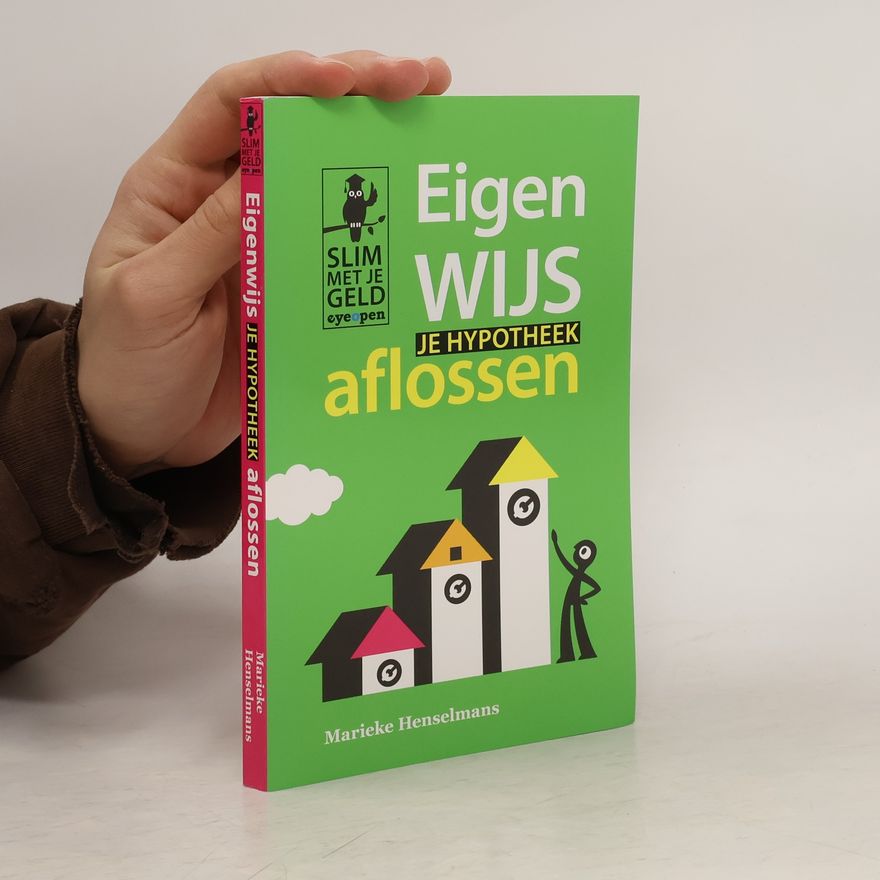 Maarten Steendam Slim met je geld: Eigenwijs je hypotheek aflossen
