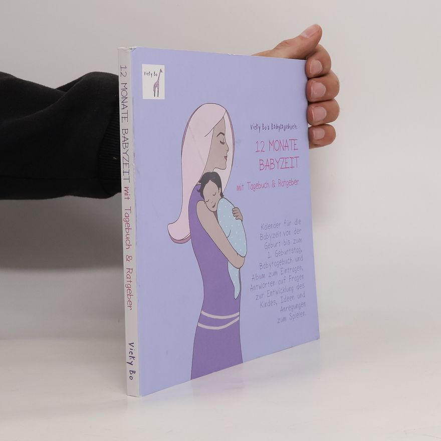 Various authors Vicky Bo's Babytagebuch - 12 Monate Babyzeit mit Tagebuch und Ratgeber
