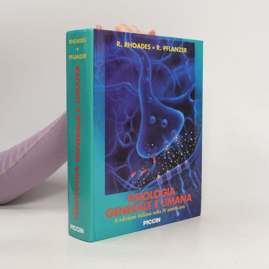 Rodney A. Rhoades Fisiologia generale e umana: Il edizione italiana sulla IV americana