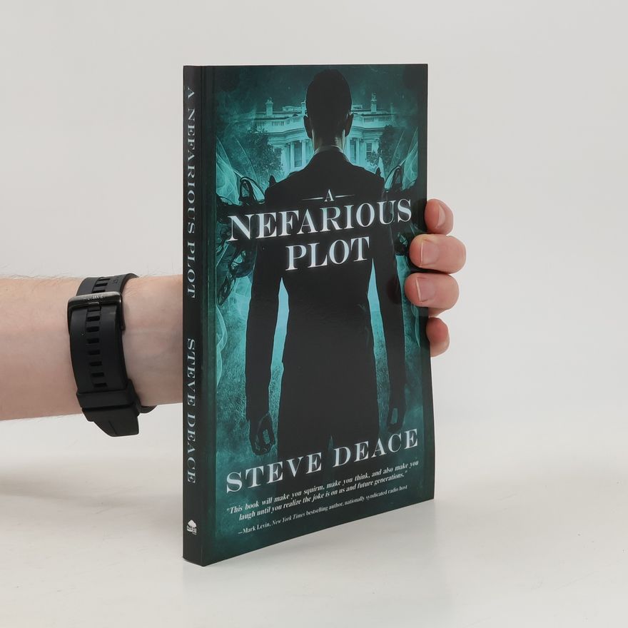 Steve Deace A Nefarious Plot