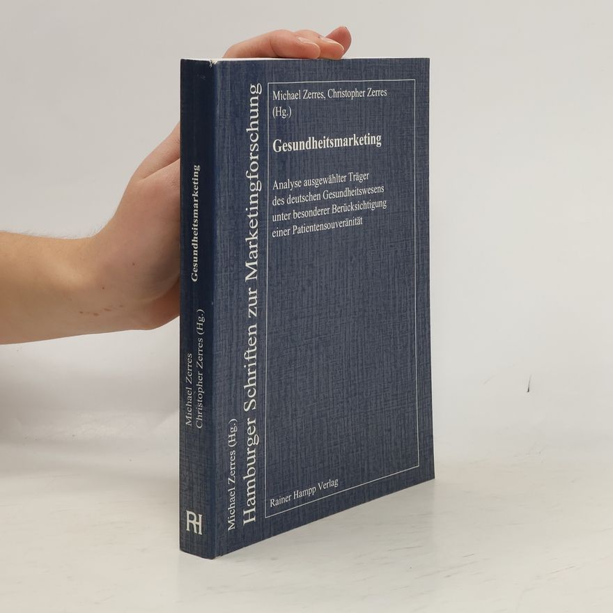 Christopher Zerres Hamburger Schriften zur Marketingforschung: Gesundheitsmarketing