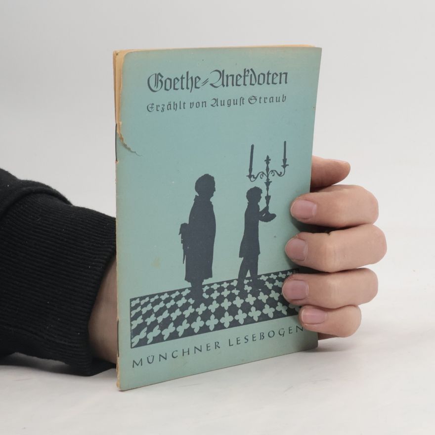 August Straub Goethe-Anekdoten
