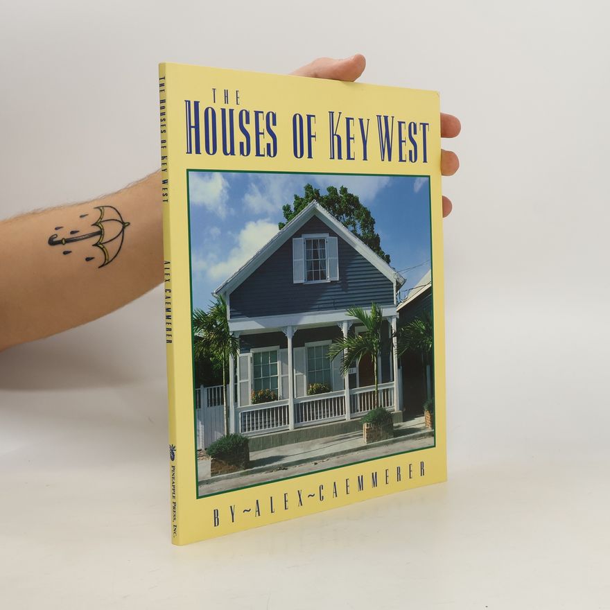 Alex Caemmerer The Houses of Key West