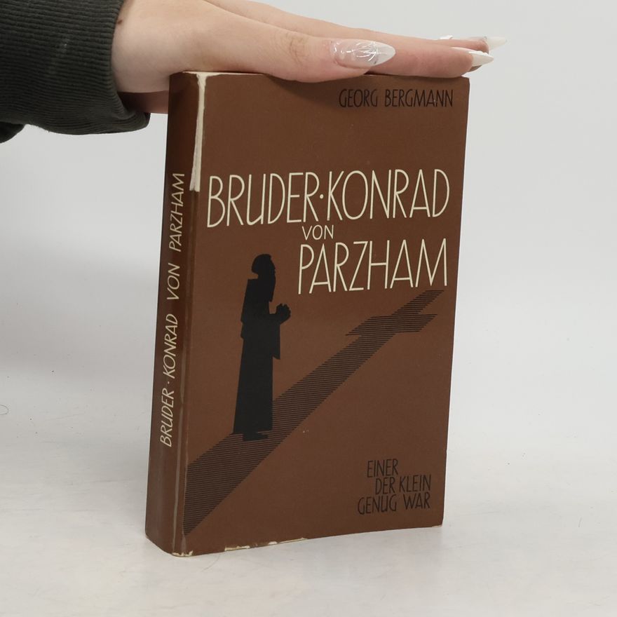 Georg Bergmann Bruder. Konrad von Parzham