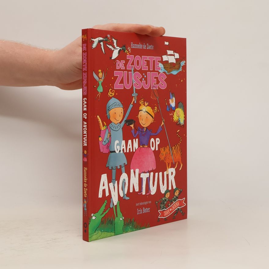 Hanneke de Zoete De Zoete Zusjes gaan op avontuur