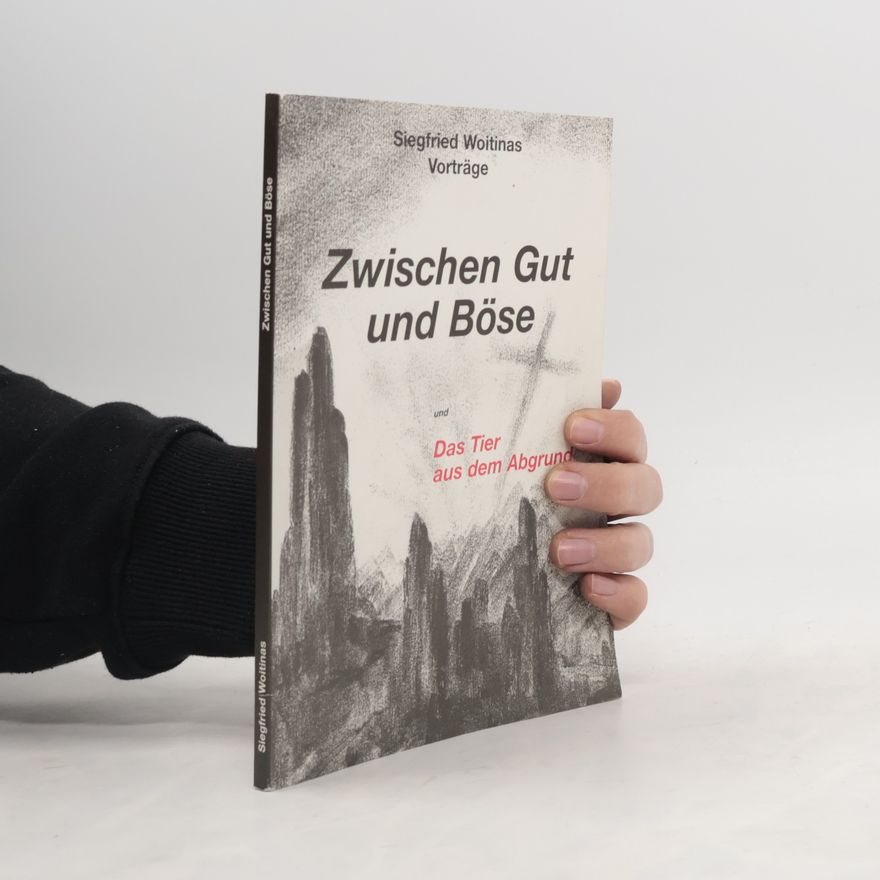Siegfried Woitinas Zwischen Gut und Böse und Das Tier aus dem Abgrund