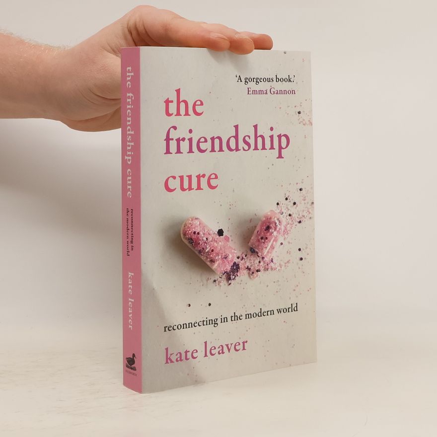 Kate Leaver The Friendship Cure