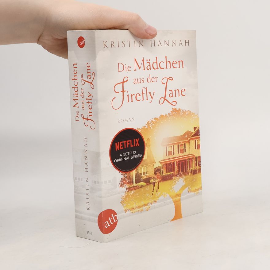 Kristin Hannah Die Mädchen aus der Firefly Lane. Immer für dich da