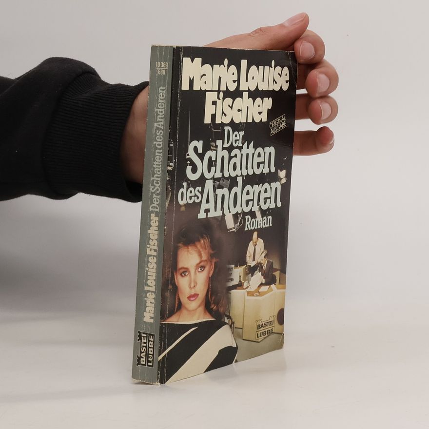 Marie Louise Fischer Der Schatten des Anderen