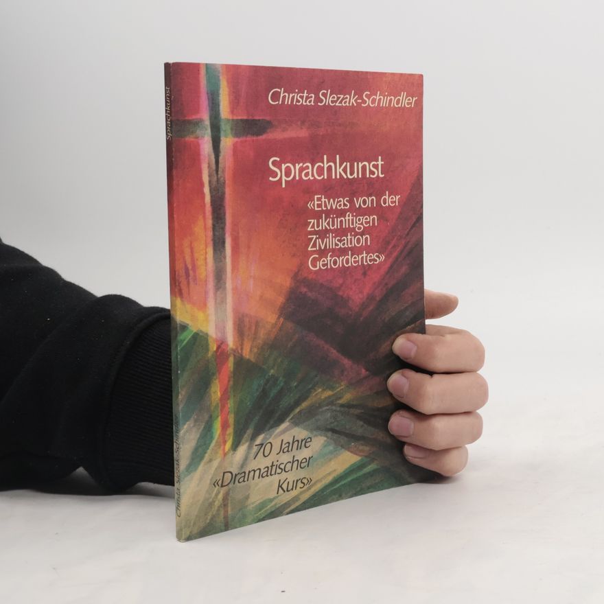 Christa Slezak-Schindler Sprachkunst: "Etwas von der zukünftigen Zivilisation Gefordertes" - 70 Jahre «Dramatischer Kurs»
