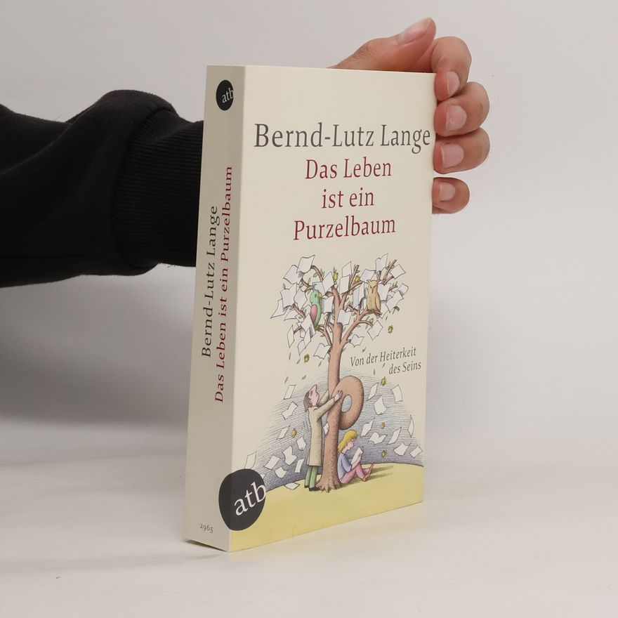Bernd-Lutz Lange Das Leben ist ein Purzelbaum