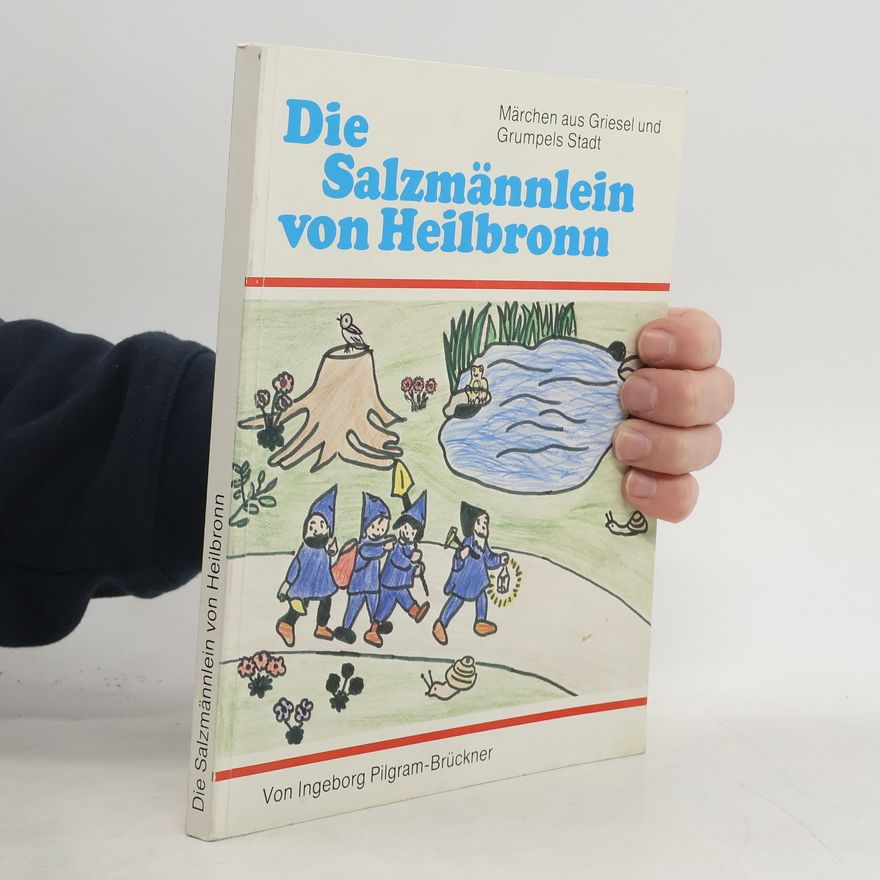 Ingeborg Pilgram-Brückner Die Salzmännlein von Heilbronn