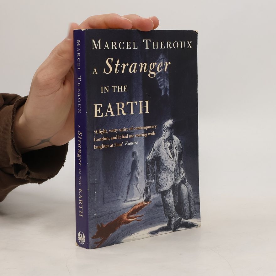 Marcel Theroux A Stranger in the Earth