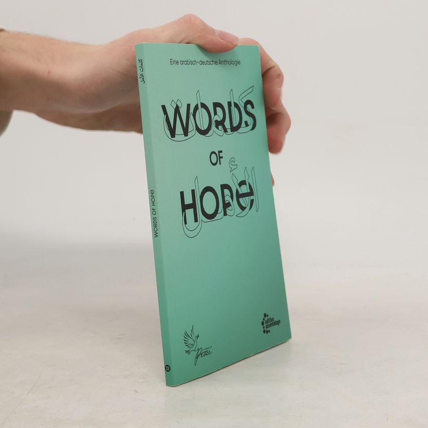 Autorenkollektiv Words of Hope. Eine arabisch-deutsche Anthologie