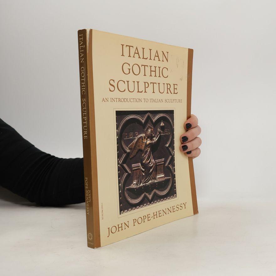 John Pope Hennessy Italian Gothic Sculpture