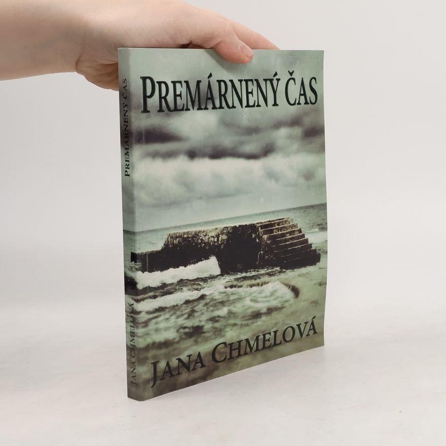 Jana Chmelová Premárnený čas