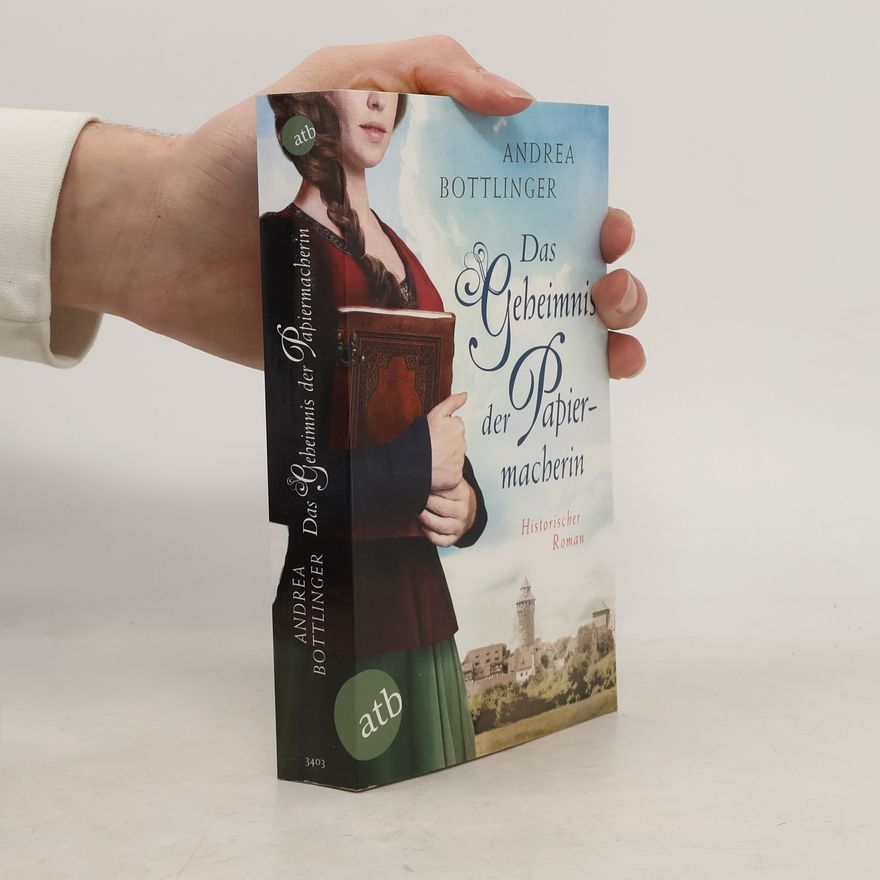 Andrea Bottlinger Das Geheimnis der Papiermacherin