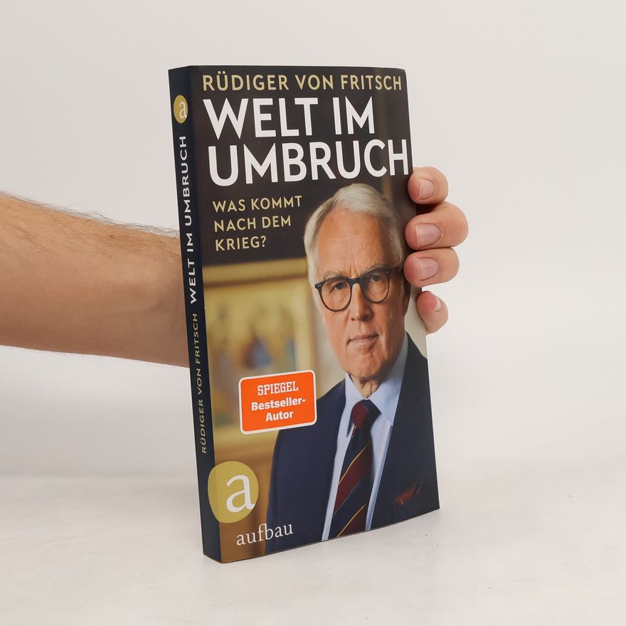 Rüdiger von Fritsch Welt im Umbruch - was kommt nach dem Krieg?
