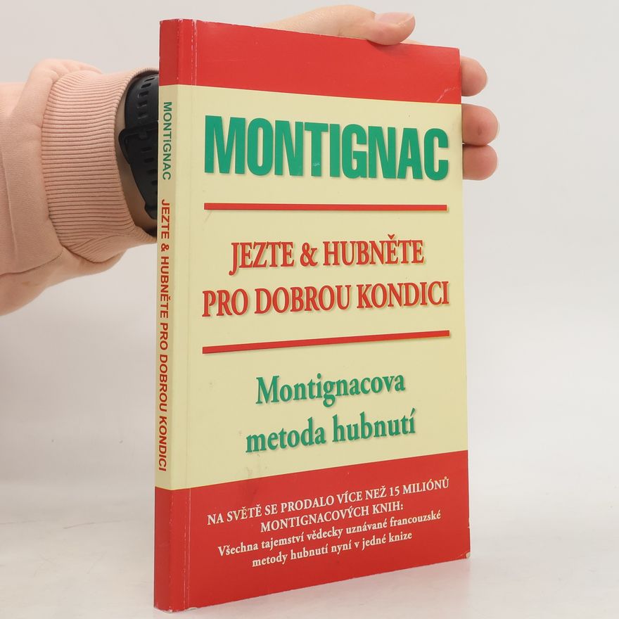 Michel Montignac Jezte & hubněte pro dobrou kondici: Montignacova metoda hubnutí