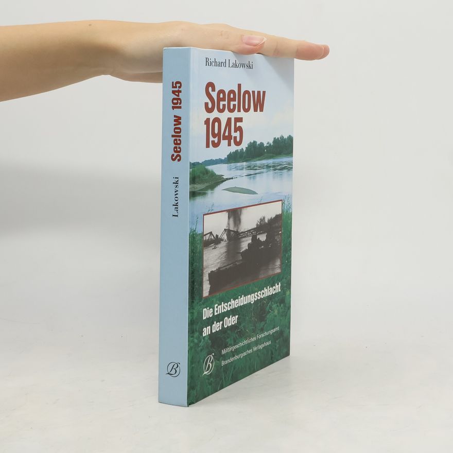 Richard Lakowski Seelow 1945