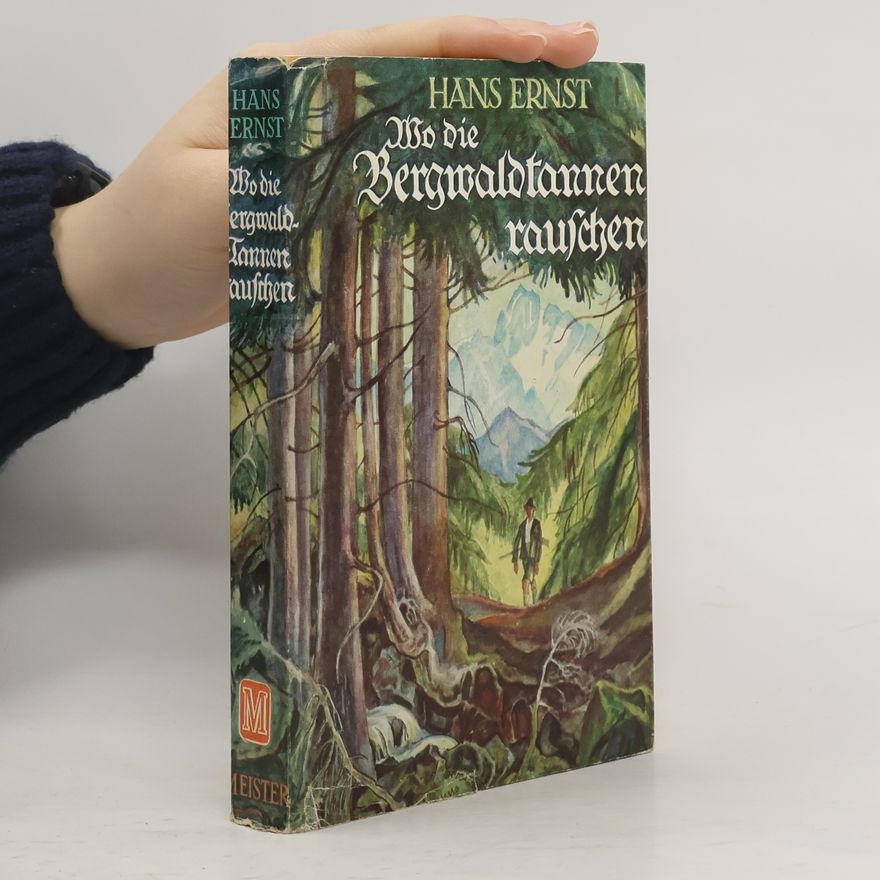 Hans-Ernst Schwiete Wo die Bergwaldtannen rauschen