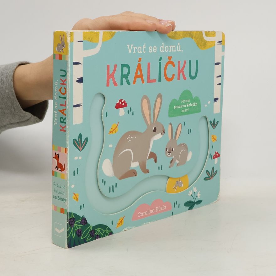 Carolina Búzio Vrať se domů, králíčku